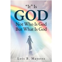 It Is God: Not Who is God, But What is God - It Is God: Not Who is God, But What is God - jetzt bei oelder-buchhandlung.de kaufen