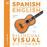 Spanish English Bilingual Visual Dictionary (DK Bilingual Visual Dictionaries)