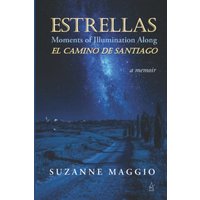 ESTRELLAS: Moments of Illumination Along El Camino de Santiago - ESTRELLAS: Moments of Illumination Along El Camino de Santiago - jetzt bei oelder-buchhandlung.de kaufen