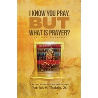 I Know You Pray, But What Is Prayer?: A Book On Understanding Prayer - I Know You Pray, But What Is Prayer?: A Book On Understanding Prayer - jetzt bei oelder-buchhandlung.de kaufen