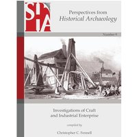 Investigations of Craft and Industrial Enterprise: Perspectives from Historical Archaeology - Investigations of Craft and Industrial Enterprise: Perspectives from Historical Archaeology - jetzt bei oelder-buchhandlung.de kaufen