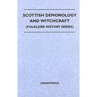 Scottish Demonology and Witchcraft (Folklore History Series)
