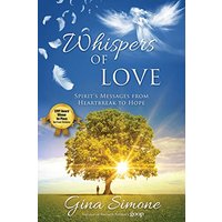 Whispers of Love: Spirit's Messages from Heartbreak to Hope - Whispers of Love: Spirit's Messages from Heartbreak to Hope - jetzt bei oelder-buchhandlung.de kaufen