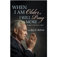 When I Am Older, I Will Pray More: Prayers in the Senior Years - When I Am Older, I Will Pray More: Prayers in the Senior Years - jetzt bei oelder-buchhandlung.de kaufen