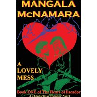 A Lovely Mess: Book One of the Heart of Ilseador (A Chronicles of Ilseador Novel) (The Chronicles of Ilseador, Band 6) - A Lovely Mess: Book One of the Heart of Ilseador (A Chronicles of Ilseador Novel) (The Chronicles of Ilseador, Band 6) - jetzt bei oelder-buchhandlung.de kaufen