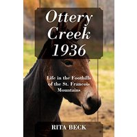 Ottery Creek 1936: Life in the Foothills of the St. Francois Mountains - Ottery Creek 1936: Life in the Foothills of the St. Francois Mountains - jetzt bei oelder-buchhandlung.de kaufen