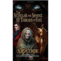 The Scholar, the Sphinx, and the Threads of Fate: A Young Adult Fantasy Adventure (Scholar and the Sphinx, Band 3) - The Scholar, the Sphinx, and the Threads of Fate: A Young Adult Fantasy Adventure (Scholar and the Sphinx, Band 3) - jetzt bei oelder-buchhandlung.de kaufen