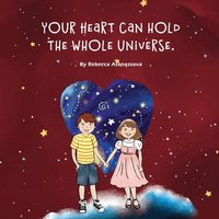 Your Heart Can Hold the Whole Universe - Your Heart Can Hold the Whole Universe - jetzt bei oelder-buchhandlung.de kaufen