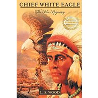 Chief White Eagle: The New Beginning - Chief White Eagle: The New Beginning - jetzt bei oelder-buchhandlung.de kaufen