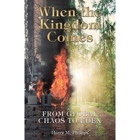 When the Kingdom Comes: From Global Chaos to Eden - When the Kingdom Comes: From Global Chaos to Eden - jetzt bei oelder-buchhandlung.de kaufen