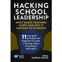 Hacking School Leadership: What Makes Teachers Happy and Why It Matters to Students 11 ways great principals use happiness to create a thriving ... in their space (Hack Learning Series) - Hacking School Leadership: What Makes Teachers Happy and Why It Matters to Students 11 ways great principals use happiness to create a thriving ... in their space (Hack Learning Series) - jetzt bei oelder-buchhandlung.de kaufen