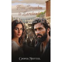 From Jerusalem to Zarahemla The Exodus of Lehi's Family to Their Promised Land - From Jerusalem to Zarahemla The Exodus of Lehi's Family to Their Promised Land - jetzt bei oelder-buchhandlung.de kaufen