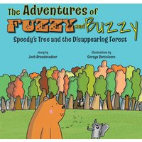 The Adventures of Fuzzy and Buzzy: Speedy's Tree and the Disappearing Forest - The Adventures of Fuzzy and Buzzy: Speedy's Tree and the Disappearing Forest - jetzt bei oelder-buchhandlung.de kaufen