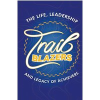 Trailblazers: The Life, Leadership and Legacy of Achievers - Trailblazers: The Life, Leadership and Legacy of Achievers - jetzt bei oelder-buchhandlung.de kaufen