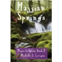 Majjian Springs: A tale of fractured fairytales and quests and the triumph of true love. (Magic to Spare, Band 2) - Majjian Springs: A tale of fractured fairytales and quests and the triumph of true love. (Magic to Spare, Band 2) - jetzt bei oelder-buchhandlung.de kaufen