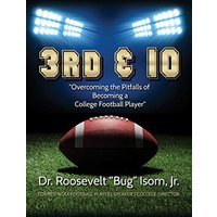 3RD & 10: Overcoming the Pitfalls of Becoming a College Football Player - 3RD & 10: Overcoming the Pitfalls of Becoming a College Football Player - jetzt bei oelder-buchhandlung.de kaufen