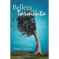 Belleza en la Tormenta: Encontrar la Paz en la Tragedia Inesperada de la Vida - Belleza en la Tormenta: Encontrar la Paz en la Tragedia Inesperada de la Vida - jetzt bei oelder-buchhandlung.de kaufen