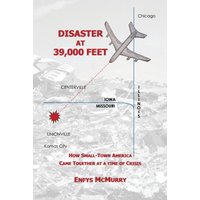 Disaster at 39,000 Feet: How Small-Town America Came Together at a Time of Crisis - Disaster at 39,000 Feet: How Small-Town America Came Together at a Time of Crisis - jetzt bei oelder-buchhandlung.de kaufen