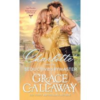 Charlotte and the Seductive Spymaster: A Steamy Enemies to Lovers Victorian Romance (Lady Charlotte's Society of Angels) - Charlotte and the Seductive Spymaster: A Steamy Enemies to Lovers Victorian Romance (Lady Charlotte's Society of Angels) - jetzt bei oelder-buchhandlung.de kaufen