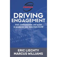 Driving Engagement: trust, communication, and action to accelerate your team from 0 to 60 (The Drive Formula) - Driving Engagement: trust, communication, and action to accelerate your team from 0 to 60 (The Drive Formula) - jetzt bei oelder-buchhandlung.de kaufen
