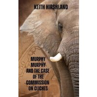 Murphy Murphy and the Case of the Commission on Cliches - Murphy Murphy and the Case of the Commission on Cliches - jetzt bei oelder-buchhandlung.de kaufen