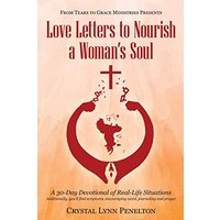 From Tears to Grace Ministries Presents Love Letters to Nourish a Woman's Soul: A 30-Day Devotional of Real-Life Situations - From Tears to Grace Ministries Presents Love Letters to Nourish a Woman's Soul: A 30-Day Devotional of Real-Life Situations - jetzt bei oelder-buchhandlung.de kaufen