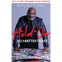 Hold On No Matter What: Get Up And Command Your Morning - Hold On No Matter What: Get Up And Command Your Morning - jetzt bei oelder-buchhandlung.de kaufen