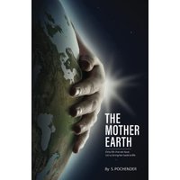 The Mother Earth: Only Lifeline We Have Let Us Bring Her Back To Life - The Mother Earth: Only Lifeline We Have Let Us Bring Her Back To Life - jetzt bei oelder-buchhandlung.de kaufen