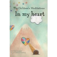 The Children's Meditations In my heart - The Children's Meditations In my heart - jetzt bei oelder-buchhandlung.de kaufen