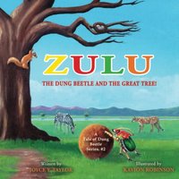 Zulu The Dung Beetle and The Great Tree: A Tale of Dung Beetle Series. #2 - Zulu The Dung Beetle and The Great Tree: A Tale of Dung Beetle Series. #2 - jetzt bei oelder-buchhandlung.de kaufen
