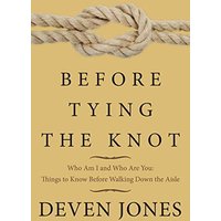 Before Tying the Knot: Who Am I and Who Are You: Things to Know Before Walking Down the Aisle - Before Tying the Knot: Who Am I and Who Are You: Things to Know Before Walking Down the Aisle - jetzt bei oelder-buchhandlung.de kaufen