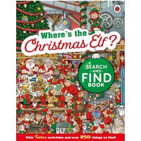 Where's the Christmas Elf? A Festive Search-and-Find Book