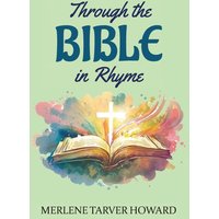 Through the Bible in Rhyme - Through the Bible in Rhyme - jetzt bei oelder-buchhandlung.de kaufen