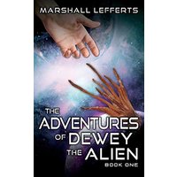 The Adventures of Dewey the Alien: Book One - The Adventures of Dewey the Alien: Book One - jetzt bei oelder-buchhandlung.de kaufen