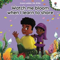 Watch me bloom when I learn to share: A coping story for children about kindness, sharing, taking turns and regulating emotions (Daily Bloom coping stories, Band 4) - Watch me bloom when I learn to share: A coping story for children about kindness, sharing, taking turns and regulating emotions (Daily Bloom coping stories, Band 4) - jetzt bei oelder-buchhandlung.de kaufen