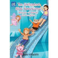 The Enchanted Slide Adventures: Whispers of Mischief and Laughter - The Enchanted Slide Adventures: Whispers of Mischief and Laughter - jetzt bei oelder-buchhandlung.de kaufen