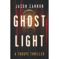 Ghost Light: A Troupe Thriller (The Troupe Series, Band 1) - Ghost Light: A Troupe Thriller (The Troupe Series, Band 1) - jetzt bei oelder-buchhandlung.de kaufen