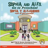 Sophia and Alex Go to Preschool: Sofía y Alejandro van al pre-escolar - Sophia and Alex Go to Preschool: Sofía y Alejandro van al pre-escolar - jetzt bei oelder-buchhandlung.de kaufen