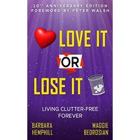 Love It or Lose It: Living Clutter-Free Forever - Love It or Lose It: Living Clutter-Free Forever - jetzt bei oelder-buchhandlung.de kaufen