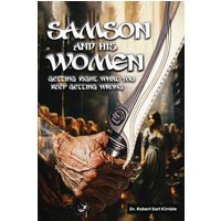 Samson and His Women: Getting Right What You Keep Getting Wrong - Samson and His Women: Getting Right What You Keep Getting Wrong - jetzt bei oelder-buchhandlung.de kaufen