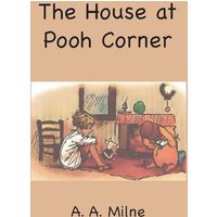 The House at Pooh Corner - The House at Pooh Corner - jetzt bei oelder-buchhandlung.de kaufen