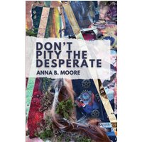 Don't Pity the Desperate - Don't Pity the Desperate - jetzt bei oelder-buchhandlung.de kaufen
