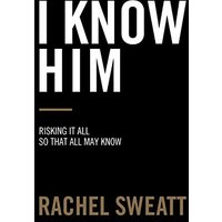 I Know Him: Risking It All So That All May Know - I Know Him: Risking It All So That All May Know - jetzt bei oelder-buchhandlung.de kaufen