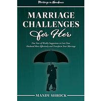 Marriage In Abundance's Marriage Challenges for Her: One Year of Weekly Suggestions to Love Your Husband More Effectively and Transform Your Marriage - Marriage In Abundance's Marriage Challenges for Her: One Year of Weekly Suggestions to Love Your Husband More Effectively and Transform Your Marriage - jetzt bei oelder-buchhandlung.de kaufen