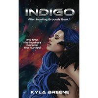 Indigo: Alien Hunting Grounds Book 1 (Deliverance, Band 1) - Indigo: Alien Hunting Grounds Book 1 (Deliverance, Band 1) - jetzt bei oelder-buchhandlung.de kaufen