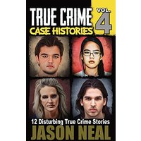 True Crime Case Histories - Volume 4: 12 True Crime Stories of Murder & Mayhem - True Crime Case Histories - Volume 4: 12 True Crime Stories of Murder & Mayhem - jetzt bei oelder-buchhandlung.de kaufen