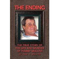The Ending: The True Story of the Life and Murder of Tommy Mullins - The Ending: The True Story of the Life and Murder of Tommy Mullins - jetzt bei oelder-buchhandlung.de kaufen