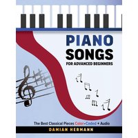 Piano Songs for Advanced Beginners: The Best Classical Pieces Color-Coded + Audio (Piano Music: Keys & Chords to Harmony, Band 4) - Piano Songs for Advanced Beginners: The Best Classical Pieces Color-Coded + Audio (Piano Music: Keys & Chords to Harmony, Band 4) - jetzt bei oelder-buchhandlung.de kaufen