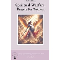 Spiritual Warfare Prayers For Women: 30 Days Breakthrough Prayers Modern Edition Overcome Overthinking, Loneliness, Anger, Spiritual Attacks, and ... (Prayer Book Gifts For Women, Band 1) - Spiritual Warfare Prayers For Women: 30 Days Breakthrough Prayers Modern Edition Overcome Overthinking, Loneliness, Anger, Spiritual Attacks, and ... (Prayer Book Gifts For Women, Band 1) - jetzt bei oelder-buchhandlung.de kaufen
