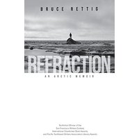 Refraction: An Arctic Memoir - Refraction: An Arctic Memoir - jetzt bei oelder-buchhandlung.de kaufen